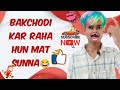 Bakchodi Mein Hai Jindagi Ka Maja