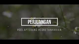 Download lagu Musikalisasi puisi 'Perjuangan' Coretan Harian bersama Gelap Terang mp3