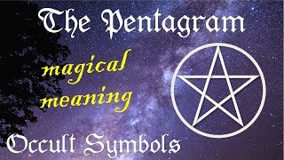 The Pentagram - Occult Symbols and their Magical Meaning