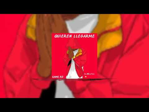 Sams RD - Quieren llegarme