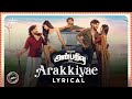 Anbarivu Songs | Arakkiyae - Lyrical | Hiphop Tamizha | Yuvan Shankar Raja | Sathya Jyothi Films