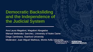 Panel 4: Democratic Backsliding and the Independence of the Judicial System