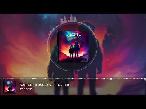Naptone & Basslovers United - Two of Us
