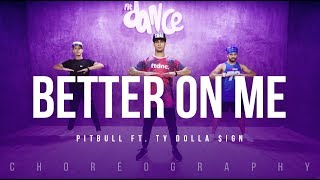 Better On Me - Pitbull ft. Ty Dolla $ign | FitDance Life (Choreography) Dance Video