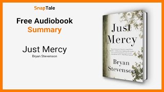 Just Mercy by Bryan Stevenson: 8 Minute Summary