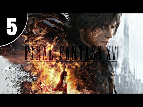 FINAL FANTASY 16 PS5 Gameplay Walkthrough - Part 5 [FULL GAME]