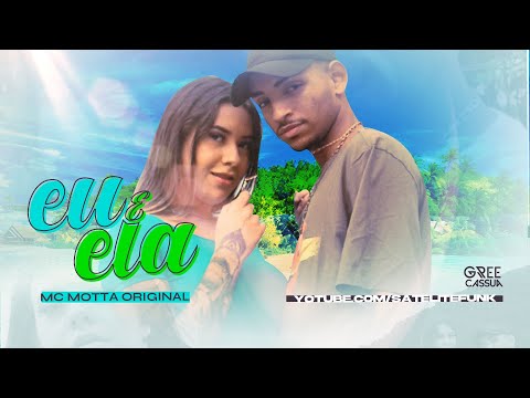 MC Motta Original - Eu e Ela (Vídeo Clipe Oficial) Prod. Gui da Norte