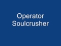 Operator Soulcrusher