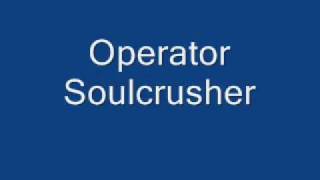 Operator Soulcrusher