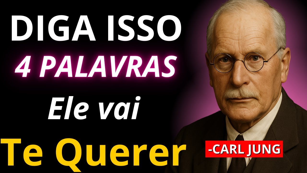 Carl Jung | DIGA ESSAS 4 Palavras Para Fazer Ele Pensar em Você Agora