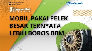 Mobil Ganti Pelek Diameter Besar Ternyata Bisa Bikin Boros BBM, Ini Penjelasannya