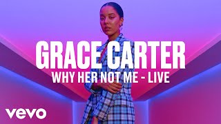 Grace Carter - Why Her Not Me (Live) | Vevo DSCVR