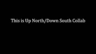 Up North/Down South Collab