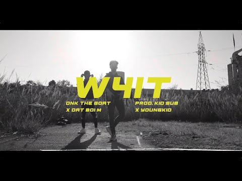 DNK THE GOAT x DAT BOI M - W4IT (prod. KSUB x Young Kid)