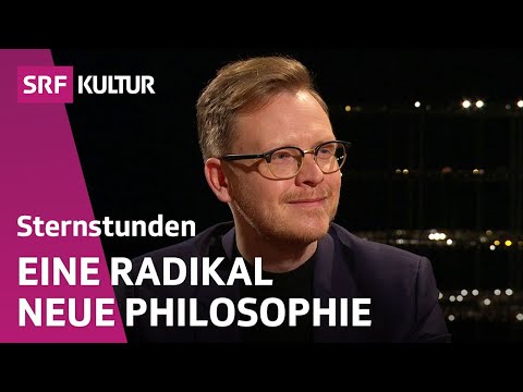 «Falsch: Alle Philosophien der letzten 2500 Jahre!» | Sternstunde Philosophie | SRF Kultur