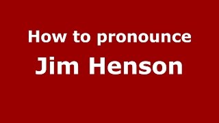 How to pronounce Jim Henson