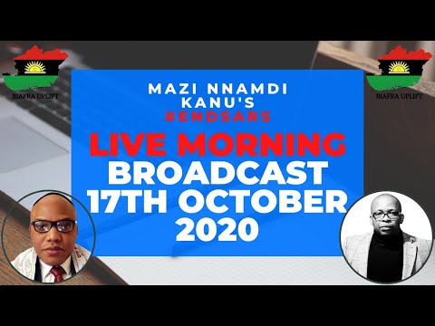 Mazi Nnamdi Kanu's #EndSars MORNING LIVE Broadcast 17th October 2020  #BiafraExit is inevitable