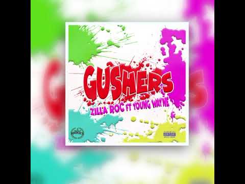 Zilla Roc Ft Young Wayne - Gushers