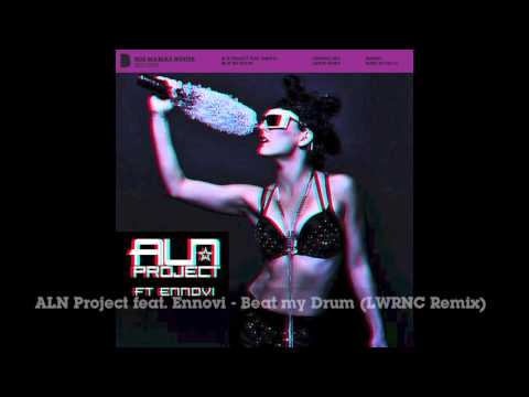 ALN Project feat Ennovi - Beat my Drum