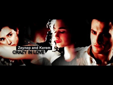 Zeynep and Kerem►CRAZY IN LOVE