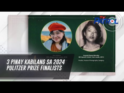 3 Pinay kabilang sa 2024 Pulitzer Prize finalists TV Patrol
