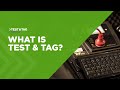 What is Test & Tag? Full Explanation