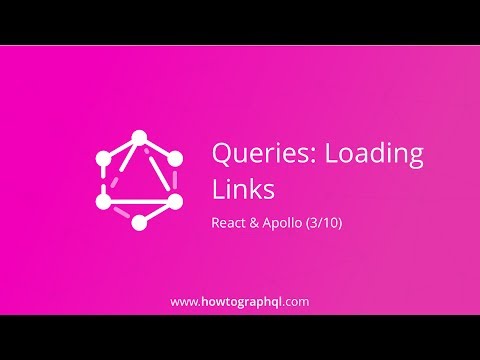 HowToGraphQL (React & Apollo) - Queries: Loading Links (3/10)