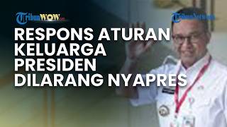 Anies Baswedan Komentari Wacana Keluarga Presiden Dilarang Nyapres: Sudah Saatnya UU Dikoreksi Lagi