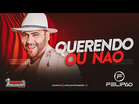 FELIPÃO ABRIL 2021 - QUERENDO OU NÃO (REPERTÓRIO NOVO) CD AO VIVO NO MACIÇO