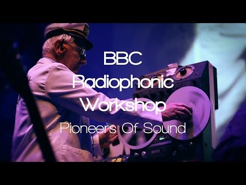 Pioneers Of Sound: The story of the BBC Radiophonic Workshop