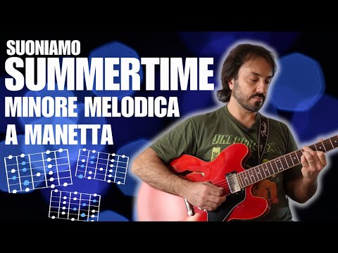 SUMMERTIME - accordi, pentatonica, minore melodica, superlocria, lydian dominant
