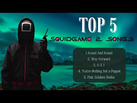 TOP 5 SQUIDGAME S2 SONGS - PLAYLIST