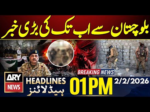 Security Forces Operation - Big News From Balochistan | ARY News 1 PM Headlines | 2nd Feb 2026
