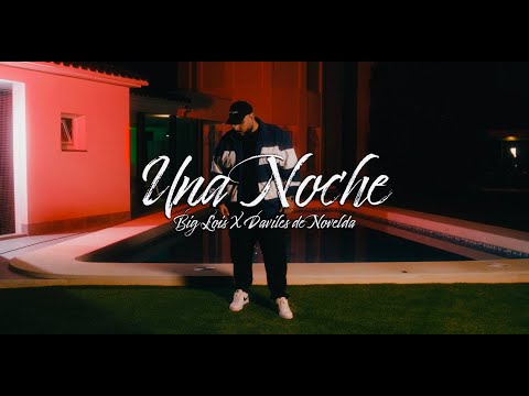 Big Lois x Daviles de Novelda - Una Noche  (Video Oficial)