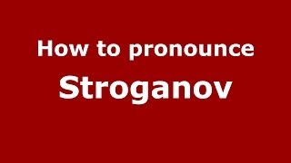 How to pronounce Stroganov