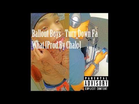 Ballout Boy Yung Shake & Broski Da Capone - (Turn Down Fa What) [Prod. By Chalo]