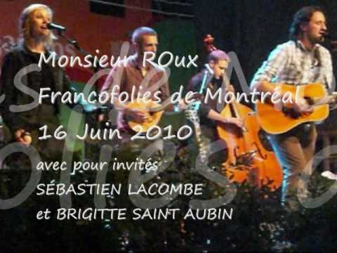 Monsieur Roux, Sébastien Lacombe et Brigitte Saint Aubin Francofolies de Montréal 16 juin 2010
