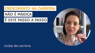 Crescimento na carreira não é mágica, é este passo a passo #2