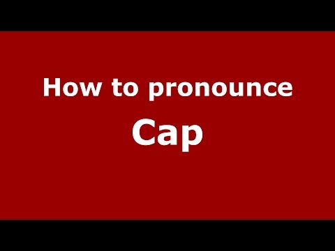How to pronounce Cap