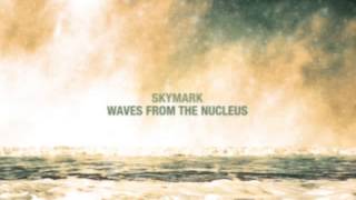 Skymark - Waves From The Nucleus (Album Trailer)