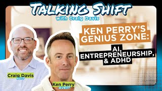 Ken Perry’s Genius Zone: AI, Entrepreneurship, & ADHD
