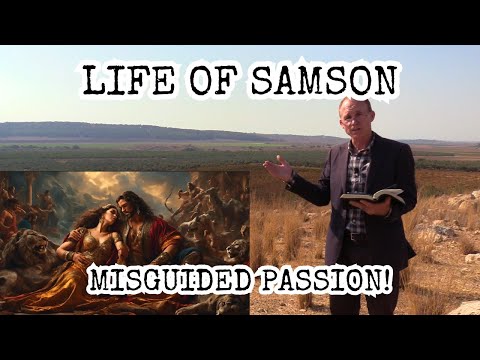 Lessons from the Life of Samson, Delilah, Sampson Overview, Beth Shemesh, Israel, Philistines