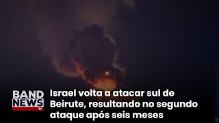 Israel volta a atacar subúrbio de Beirute com aviação | BandNews TV