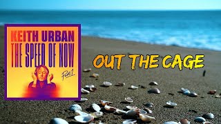 Keith Urban - Out The Cage (Lyrics)