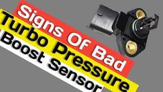 Symptoms Of Bad Turbo Boost Pressure Sensor
