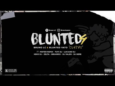 Bruno LC x Blunted Vato - BLUNTED 4 (ft. Varios Artistas) (COMO UN ARABE)