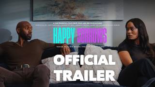 Happy Sorrows Official Trailer