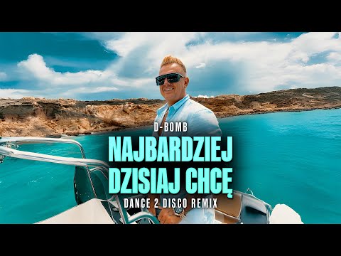D-BOMB - Najbardziej Dzisiaj Chcę (Dance 2 Disco Remix) | Nowość Disco Polo 2025
