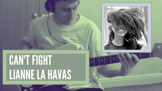 Can&#39;t Fight - Lianne La Havas (BASS COVER)