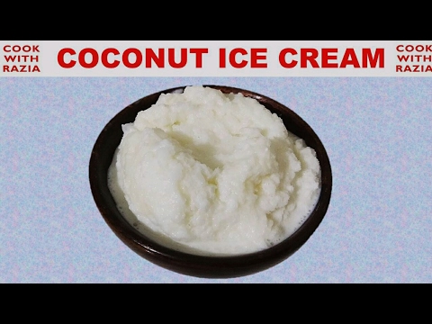 Quick & Easy Coconut Ice Cream Recipe in Hindi using 3 ingredient egg less  *Cook With Razia*